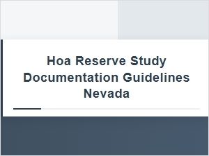 Hoa Reserve Study Documentation Guidelines Nevada